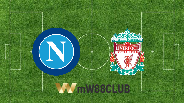 Soi kèo nhà cái Napoli vs Liverpool – 02h00 – 08/09/2022